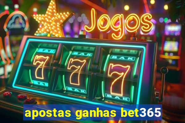 apostas ganhas bet365